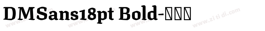 DMSans18pt Bold字体转换 DMSans18pt Bold字体转换